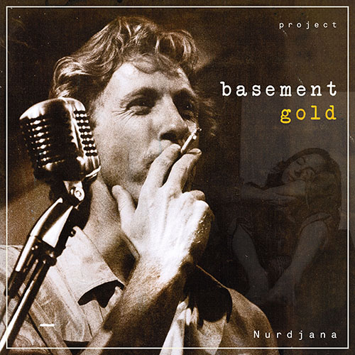 Nurdjana-Basement-Gold-Project-Album-Cover-500
