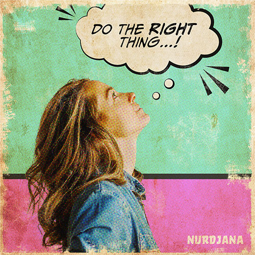 Nurdjana-2-Do-The-Right-Thing-Web-500